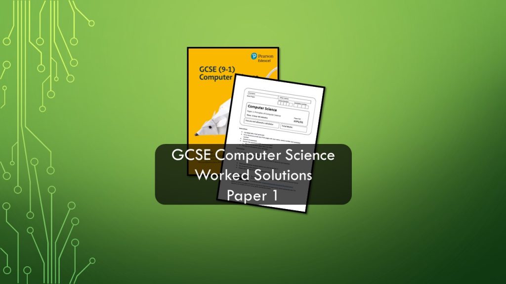 GCSE Computer Science Worked Solutions for Edexcel 9-1 Paper 1